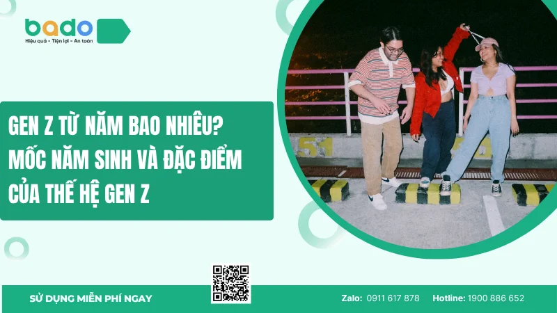 Gen Z từ năm bao nhiêu? Mốc năm sinh và đặc điểm Gen Z 